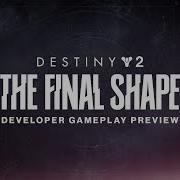 Destiny 2 The Final Shape Developer Gameplay Preview Destiny 2