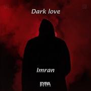 Imran Kozcuoğlu Dark Love