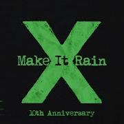 Make It Rain Ed Sheeran