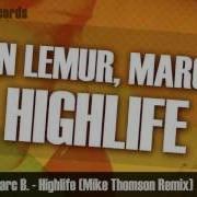 Highlife Mike Thomson Remix Dan Lemur Marc B