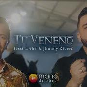 Jessi Uribe Jhonny Rivera Tu Veneno L Video Oficial Jessi Uribe