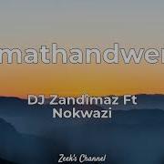 Dj Zandimaz Ft Nokwazi Emathandweni English Lyrics Zeek