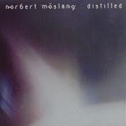 Norbert Möslang Distilled Part Four