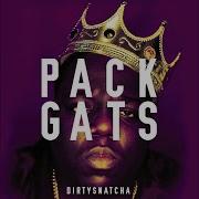 Dirtysnatcha Pack Gats