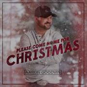 Aaron Goodvin Please Come Home For Christmas