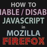 Mozilla Firefox How To Enable Or Disable Javascript In Firefox No Rest For The Wicked