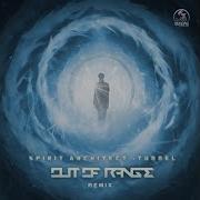 Spirit Architect Tunnel Out Of Range Remix