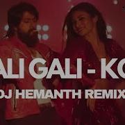 Gali Gali Kgf Dj Hemanth Remix Neha Kakkar Mouni Roy 2019 Yash Dj Hemanth Dj Hemanth