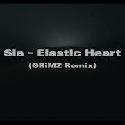 Sia Elastic Heart Grimz Remix Grimz