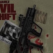 Suarezz Evil Shift Official Audio Suarezz