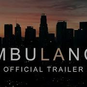 Ambulance 2022 Action Adventure 2022