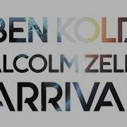 Arrival Ben Kold Malcolm Zeller