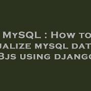 Mysql How To Visualize Mysql Data In D3Js Using Django Hey Delphi