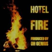 Oh Genius Fire Feat Hotel