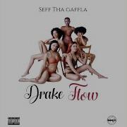 Seff Tha Gaffla Drake Flow