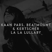 Kaan Pars La La Lullaby