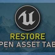 How To Restore Open Asset Tabs On Restart In Unreal Engine 5 Tech How