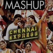 Chennai Express Mashup