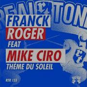 Franck Roger Mike Ciro Theme Du Soleil