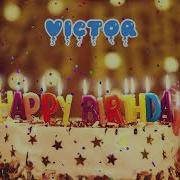 Victor Happy Birthday Victor Birthday Song With Names