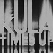 Kula Times Up Original Mix