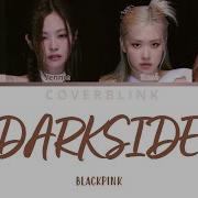 Darkside By Neoni Blackpink Ai Cover Color Coded Lyrics Coverblink