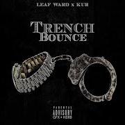 Trench Bounce Feat Kur Leaf Ward