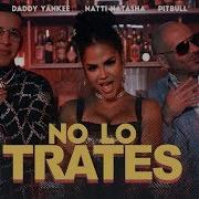 Pitbull X Daddy Yankee X Natti Natasha No Lo Trates