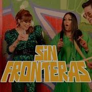 Sin Fronteras Mimy Succar La India Haila Tony Succar