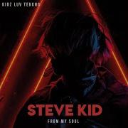 Steve Kid From My Soul