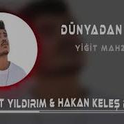 Yiğit Manzuni Dünyadan Uzak Samet Yıldırım Hakan Keleş Remix