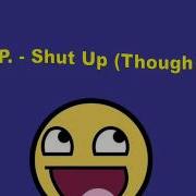 R I P Shut Up