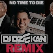 Billie Eilish No Time To Die Dj Dziekan Remix