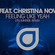 Feeling Like Yeah Ltn Sunrise Remix Feat Christina Novelli