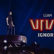 Luan Santana Ignore Dvd Viva Vídeo Oficial Luan Santana