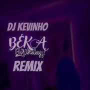 Dj Kevinhõ Beka Birthday Remix Dj Kevinhõ Ds