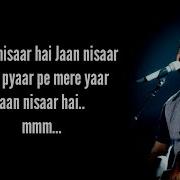 Jaan Nisaar Song Lyrics Arijit Singh Asees Kaur Kedarnath Infinity Saga