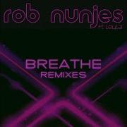 Breathe Feat Leyla Efxx Remix Rob Nunjes