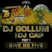 Give Me Five Easter Rave Hymn 2K14 Dj Tht Vs Ced Tecknoboy Radio Edit Feat Dj Cap Dj Gollum