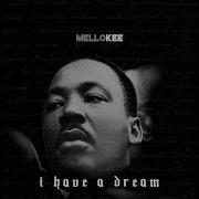 I Have A Dream Mello Kee