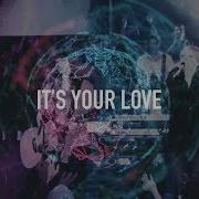 It S Your Love Hillsong Worship Hillsong Worship