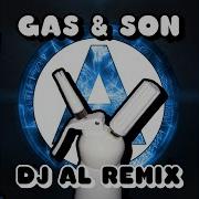 Gas Son Dj Al Remix Feat Far Son Dj Al