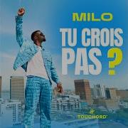 Tu Crois Pas M I L O Topic