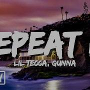 Lil Tecca Repeat It Lyrics Ft Gunna Rap City