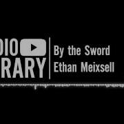 Ethan Meixsell By The Sword