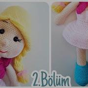 Amigurumi Büyük Bebek 2 Ayak Ve Bacak Yapımı