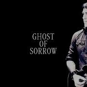 Ghost Of Sorrow