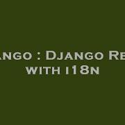 Django Django React With I18N Hey Delphi