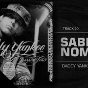 Saber Su Nombre Daddy Yankee