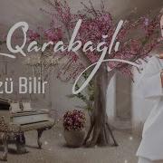 Arzu Qarabağlı O Özü Bilir